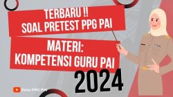 Latihan Soal Materi Kompetensi Guru PAI, Soal Pretest PPG PAI Tahun 2024